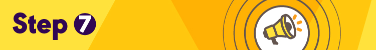 Step 7: Broaden Your Advocacy Reach