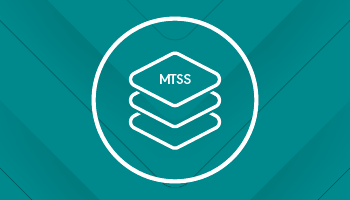 Multi-Tiered System of Supports (MTSS) and Response to Intervention (RTI)