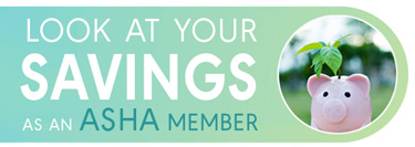 Look at your savings as an ASHA member